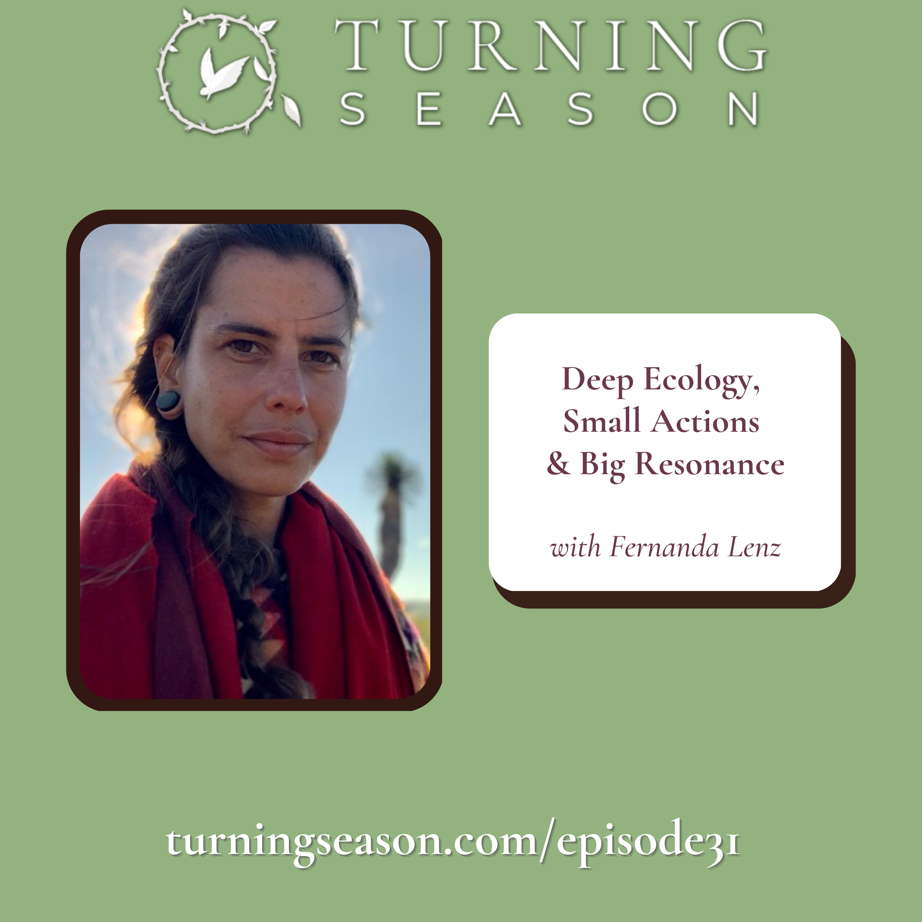 _Turning Season Podcast Episode 31 with Fernanda Lenz hosted by Leilani Navar turningseason.com